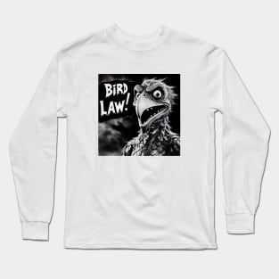 Bird Law Long Sleeve T-Shirt